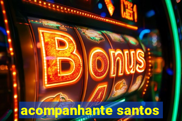 acompanhante santos